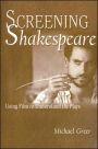 Screening Shakespeare: Using Film to Understand the Plays / Edition 5