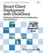 Smart Client Deployment with ClickOnce: Deploying Windows Forms Applications with ClickOnce