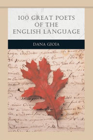 Title: 100 Great Poets of the English Language / Edition 1, Author: Dana Gioia
