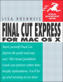 Final Cut Express for Mac OS X: Visual QuickStart Guide