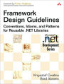 Framework Design Guidelines: Conventions, Idioms, and Patterns for Reusable .NET Libraries / Edition 1