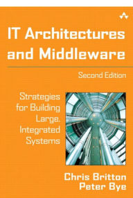 IT Architectures and Middleware: Strategies for Building Large, Integrated Systems / Edition 2
