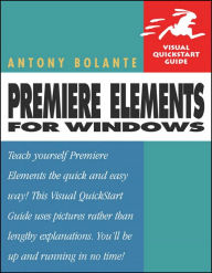Premiere Elements for Windows: Visual QuickStart Guide