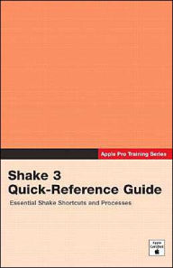 Apple Pro Training Series: Shake 3 Quick-Reference Guide
