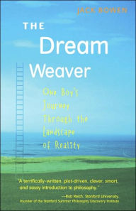 The Dream Weaver: One Boy's Journey through the Landscape of Reality