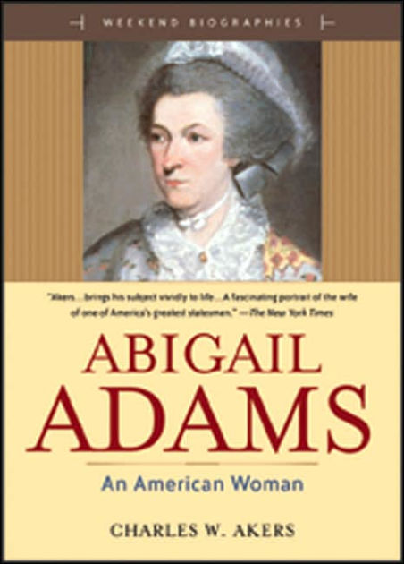 abigail adams an american woman essay abigail adams an american woman essay