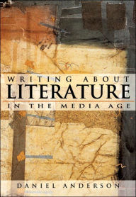 Writing about Literature in the Media Age / Edition 1