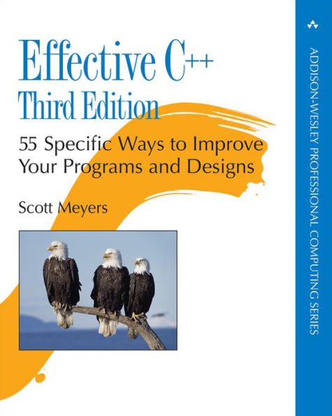 Effective C++: 55 Specific Ways to Improve Your Programs and Designs / Edition 3