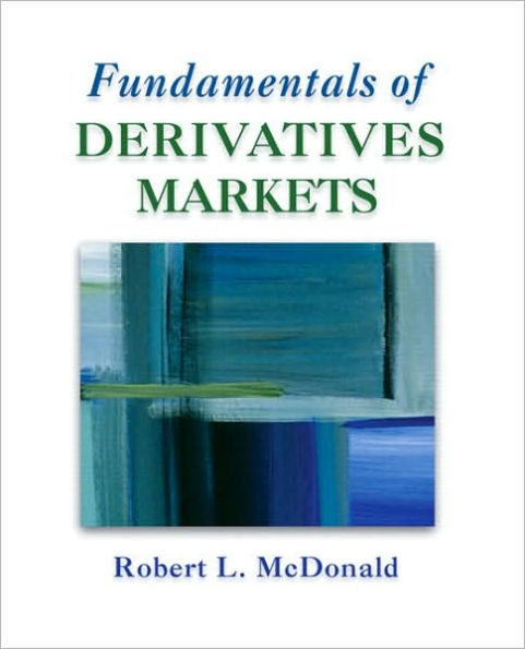 Fundamentals of Derivatives Markets / Edition 1