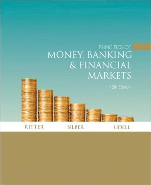 Principles of Money, Banking, & Financial Markets plus MyEconLab / Edition 12