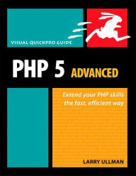 PHP 5 Advanced: Visual QuickPro Guide / Edition 2