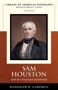 Title: Sam Houston and the American Southwest / Edition 3, Author: Randolph Campbell