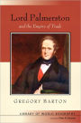 Lord Palmerston and the Empire of Trade (Library of World Biography Series) / Edition 1