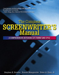The Complete Screenwriter's Manual: A Comprehensive Reference of Format and Style