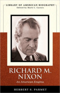 Title: Richard M. Nixon: An American Enigma / Edition 1, Author: Herbert S. Parmet