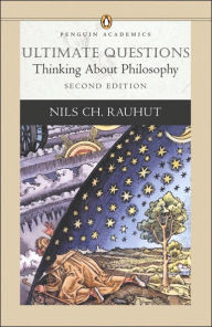 Ultimate Questions: Thinking About Philosophy / Edition 2
