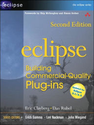 Eclipse: Building Commercial-Quality Plug-Ins / Edition 2