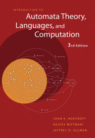 Title: Introduction to Automata Theory, Languages, and Computation / Edition 3, Author: John Hopcroft