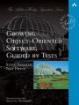Growing Object-Oriented Software, Guided by Tests (Addison-Wesley Signature Series) / Edition 1