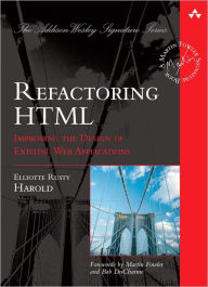 Refactoring HTML: Improving the Design of Existing Web Applications (Addison-Wesley Signature Series) / Edition 1