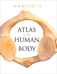 Martini's Atlas of the Human Body / Edition 8