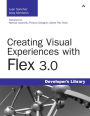Creating Visual Experiences with Flex 3.0 (Developer's Library Series)