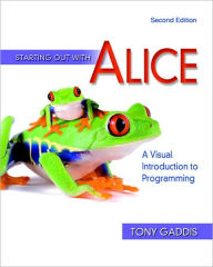 Starting Out with Alice: A Visual Introduction to Programming / Edition 2