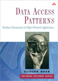 Data Access Patterns: Database Interactions in Object Oriented Applications