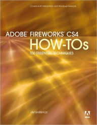 Adobe Fireworks CS4 How-Tos: 100 Essential Techniques (How-Tos Series)