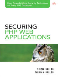Title: Securing PHP Web Applications, Author: Tricia Ballad