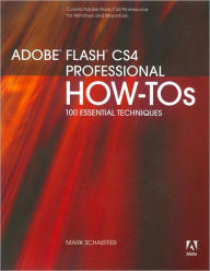 Adobe Flash CS4 Professional How-Tos: 100 Essential Techniques