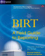 Birt: A Field Guide to Reporting (Eclipse Series) / Edition 2