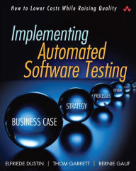 Implementing Automated Software Testing: How to Save Time and Lower Costs While Raising Quality