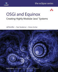 OSGi and Equinox: Creating Highly Modular Java Systems