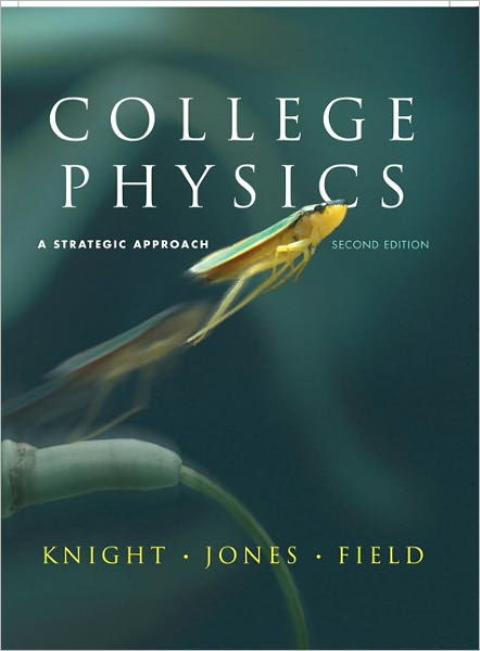 College Physics: A Strategic Approach / Edition 2 By Randall D. Knight ...