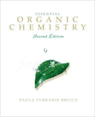 Title: Essential Organic Chemistry / Edition 2, Author: Paula Yurkanis Bruice