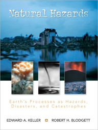 Natural Hazards: Earth's Processes as Hazards, Disasters and Catastrophes, Books a la Carte Edition