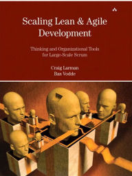 Title: Scaling Lean & Agile Development: Thinking and Organizational Tools for Large-Scale Scrum, Author: Craig Larman