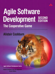 Title: Agile Software Development: The Cooperative Game, Author: Alistair Cockburn
