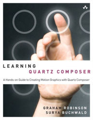 Title: Learning Quartz Composer: A Hands-On Guide to Creating Motion Graphics with Quartz Composer, Author: Graham Robinson
