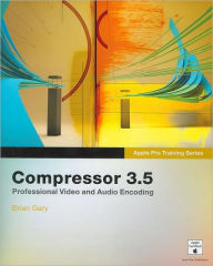 Apple Pro Training Series: Compressor 3.5
