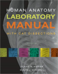 Title: Human Anatomy Laboratory Manual with Cat Dissections / Edition 6, Author: Elaine N. Marieb