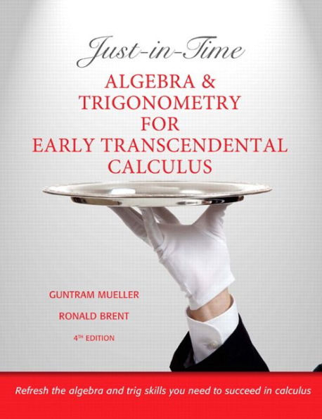 Just-in-Time Algebra and Trigonometry for Early Transcendentals Calculus / Edition 4