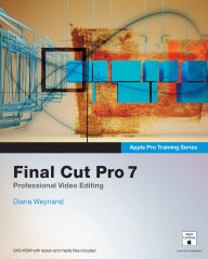 Title: Apple Pro Training Series: Final Cut Pro 7, Author: Diana Weynand