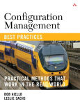 Alternative view 1 of Configuration Management Best Practices: Practical Methods that Work in the Real World / Edition 1