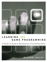 Title: Learning iOS Game Programming: A Hands-On Guide to Building Your First iPhone Game, Author: Michael Daley
