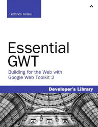 Title: Essential GWT: Building for the Web with Google Web Toolkit 2, Author: Federico Kereki