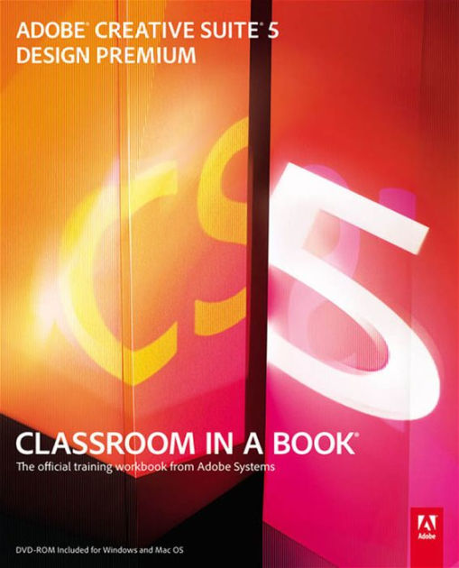 Adobe Creative Suite 5 Design Premium Classroom in a Book by Adobe