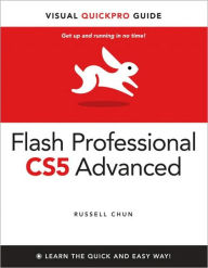 Flash Professional CS5 Advanced for Windows and Macintosh: Visual QuickPro Guide
