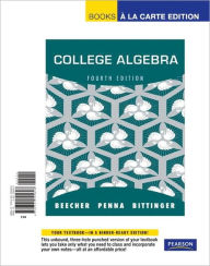 Title: College Algebra, Books a la Carte Edition / Edition 4, Author: Judith A. Beecher